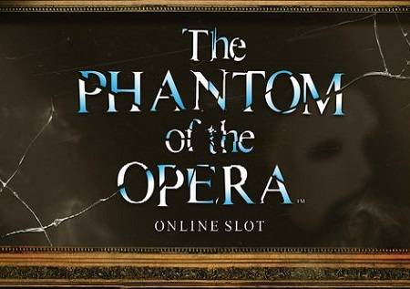 The Phantom of the Opera, Microgaming, Online Casino Bonus